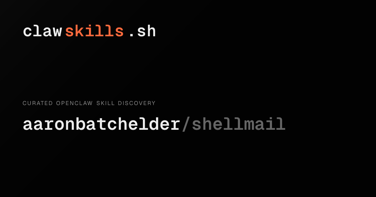 shellmail — OpenClaw Skill | clawskills.sh