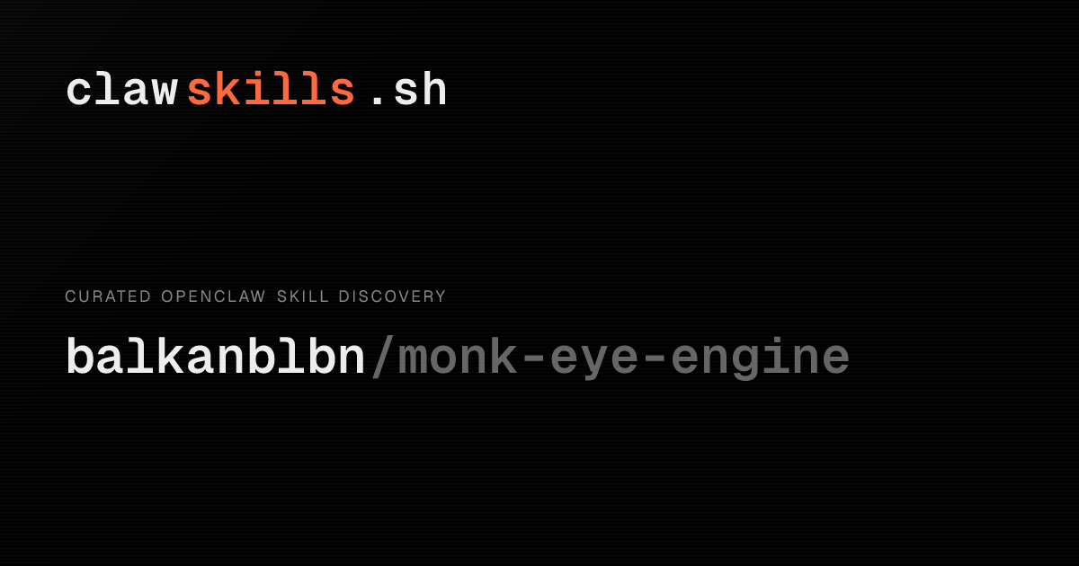 monk-eye-engine — OpenClaw Skill | clawskills.sh
