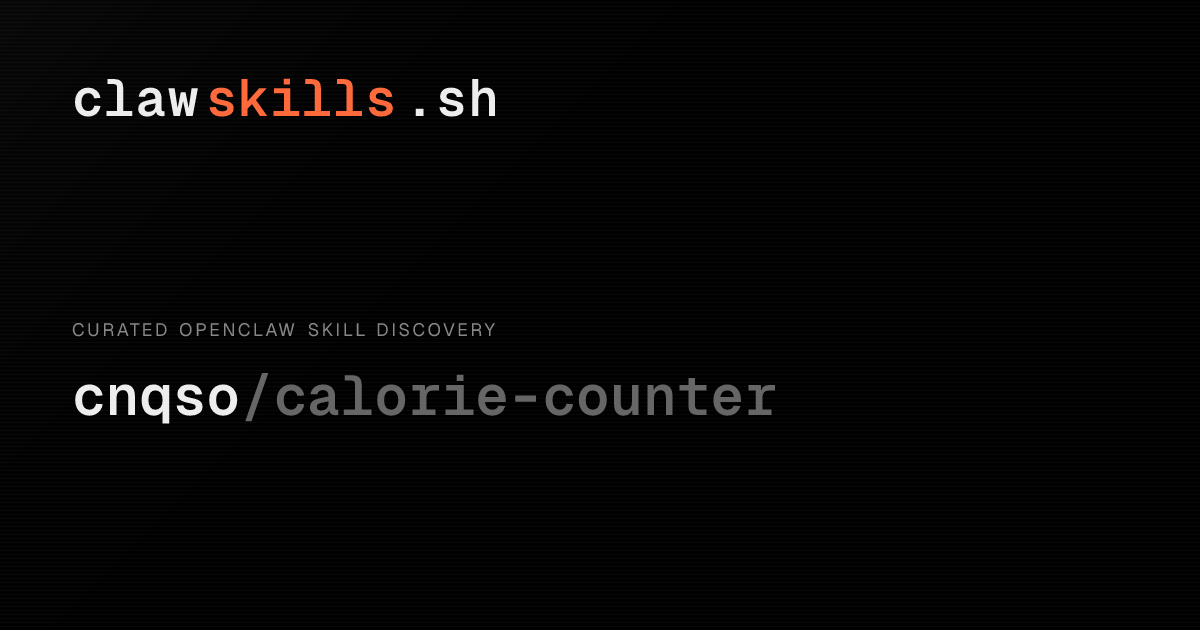 calorie-counter — OpenClaw Skill | clawskills.sh