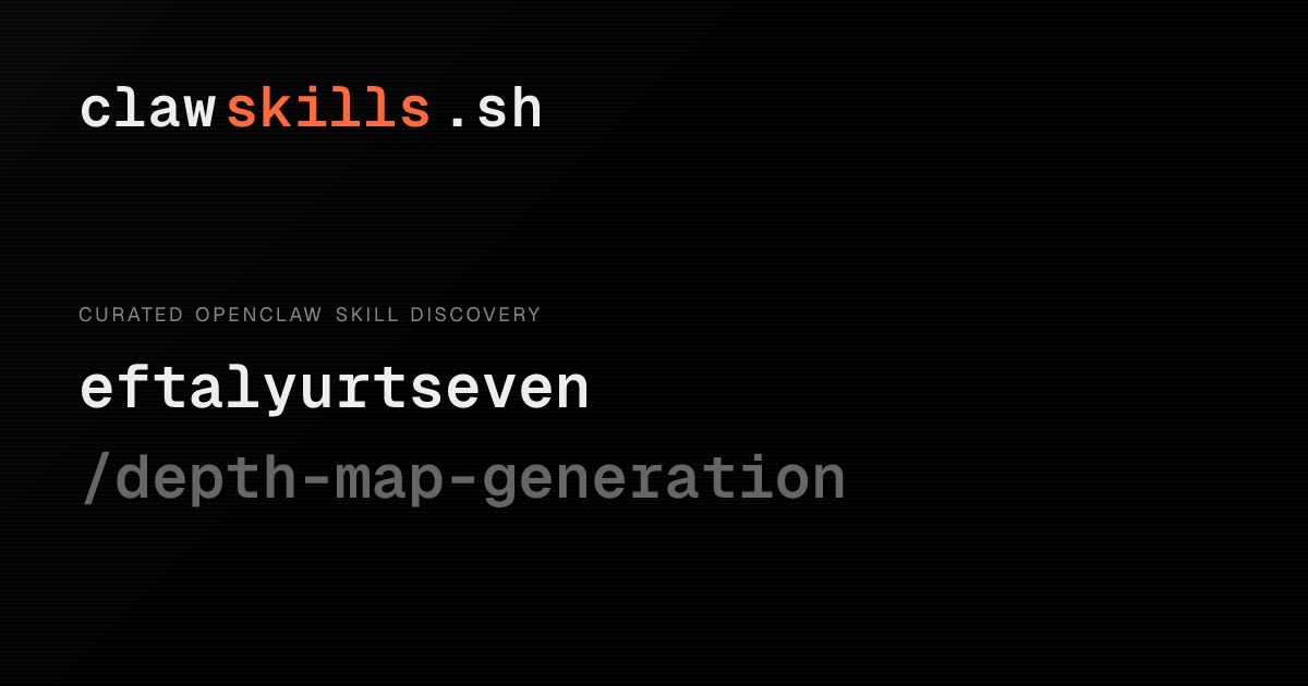 depth-map-generation — OpenClaw Skill | clawskills.sh