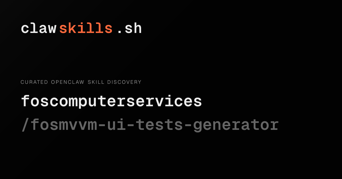 fosmvvm-ui-tests-generator — OpenClaw Skill | clawskills.sh