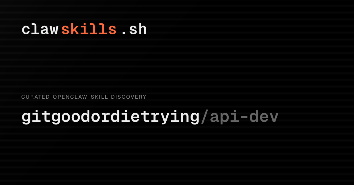 api-dev — OpenClaw Skill | clawskills.sh