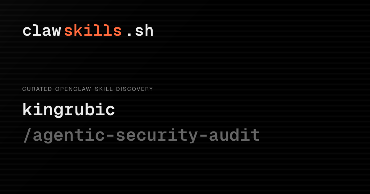 agentic-security-audit — OpenClaw Skill | clawskills.sh