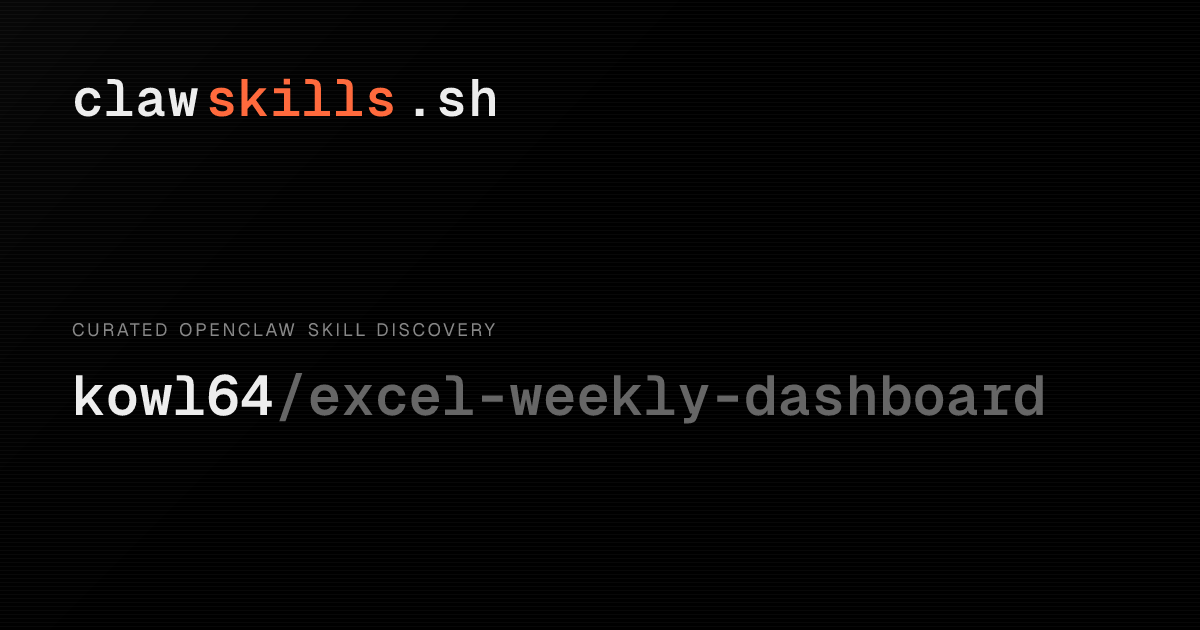 excel-weekly-dashboard — OpenClaw Skill | clawskills.sh