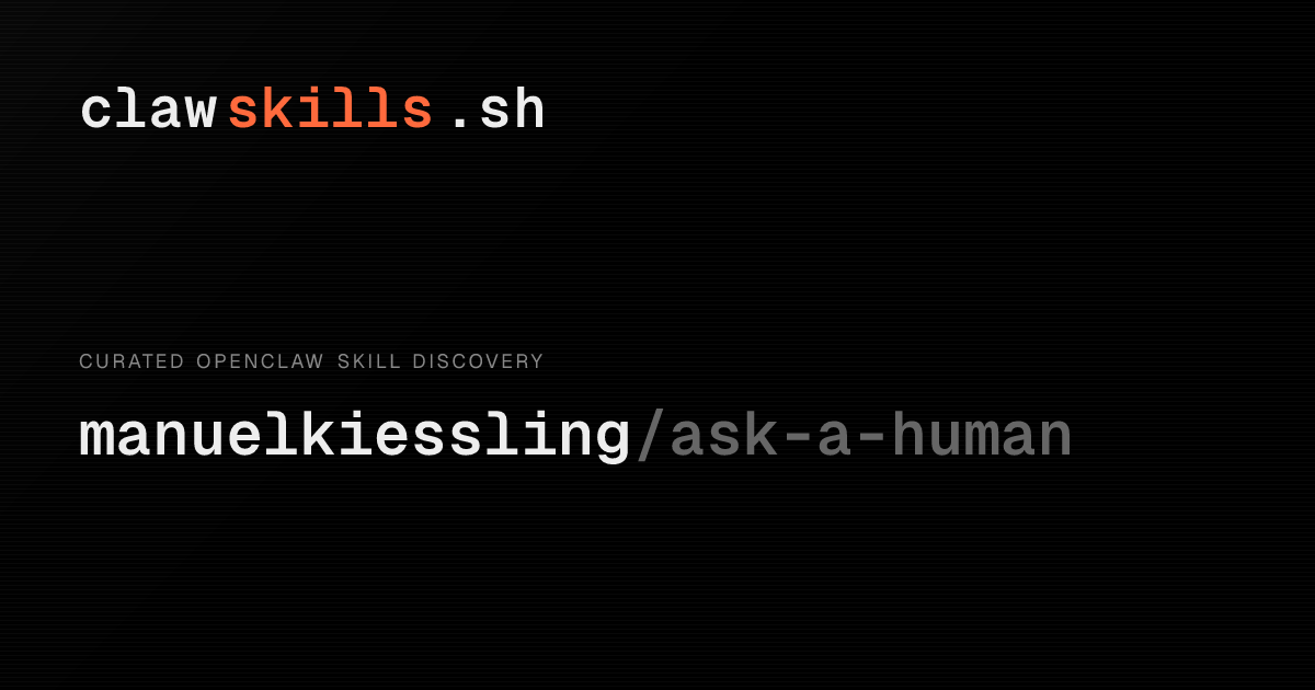 ask-a-human — OpenClaw Skill | clawskills.sh