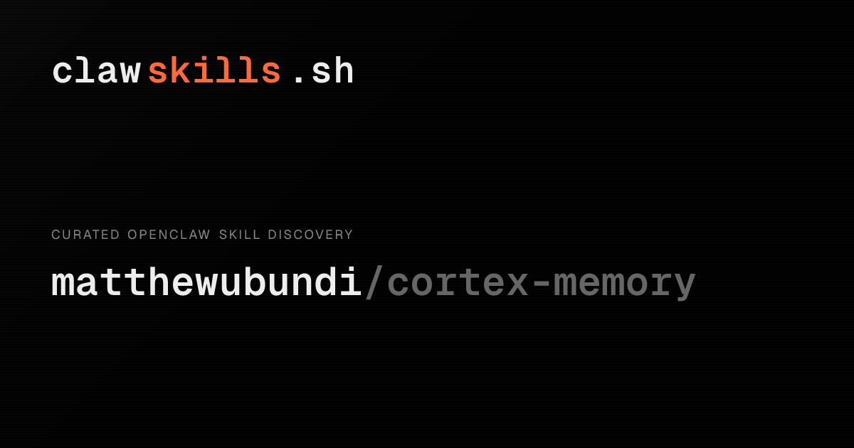 cortex-memory — OpenClaw Skill | clawskills.sh