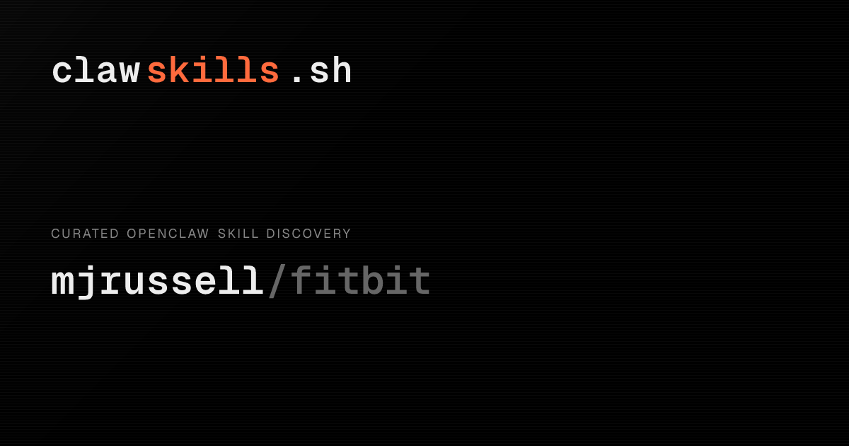 fitbit — OpenClaw Skill | clawskills.sh