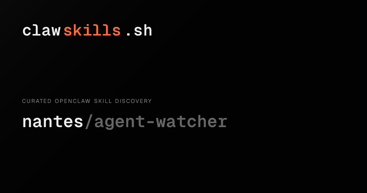 agent-watcher — OpenClaw Skill | clawskills.sh