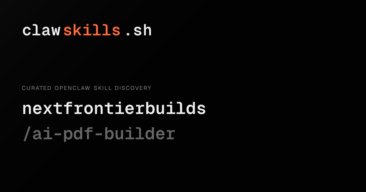ai-pdf-builder — OpenClaw Skill | clawskills.sh
