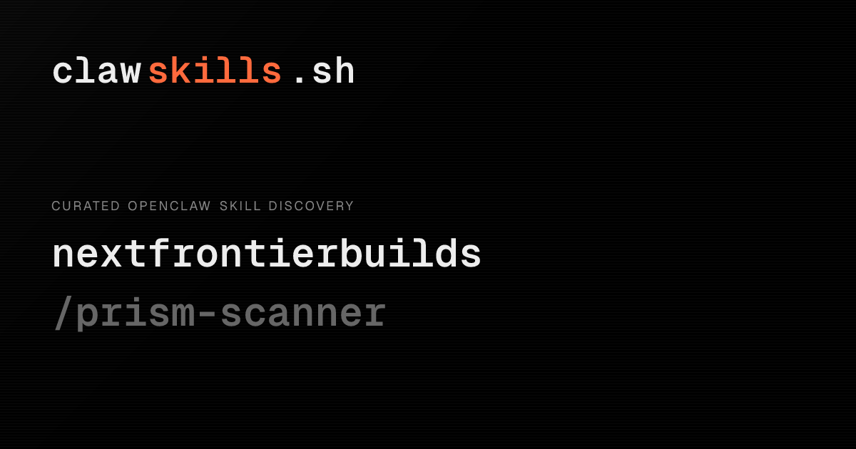 prism-scanner — OpenClaw Skill | clawskills.sh