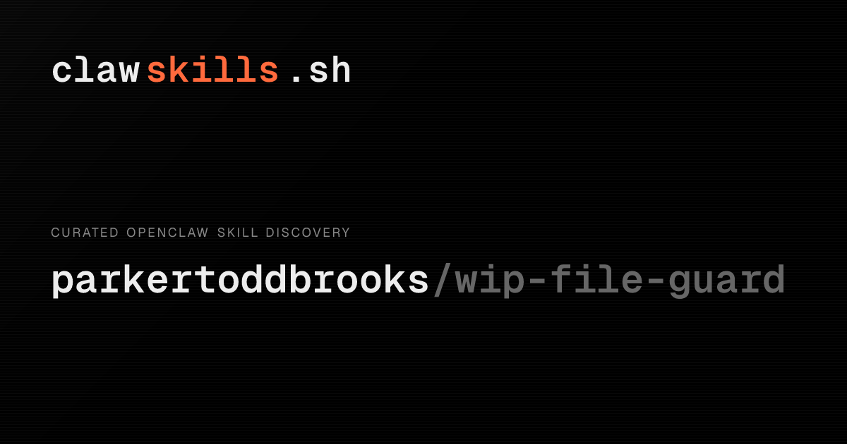 wip-file-guard — OpenClaw Skill | clawskills.sh