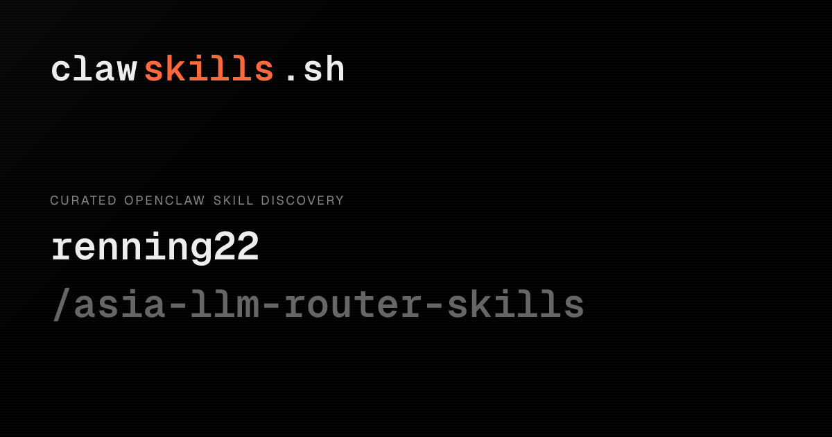asia-llm-router-skills — OpenClaw Skill | clawskills.sh