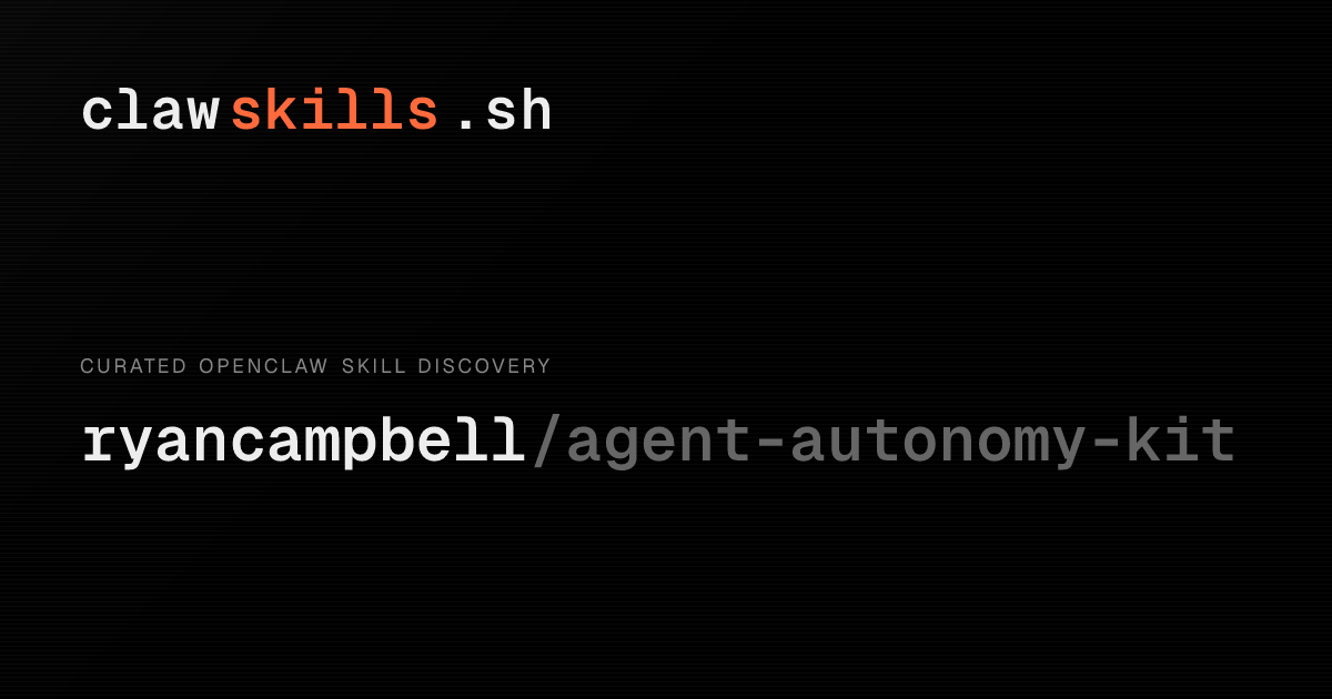 agent-autonomy-kit — OpenClaw Skill | clawskills.sh