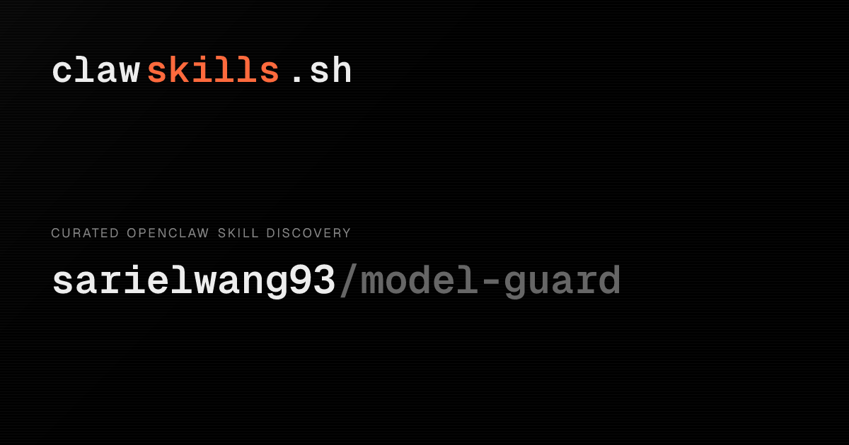 model-guard — OpenClaw Skill | clawskills.sh