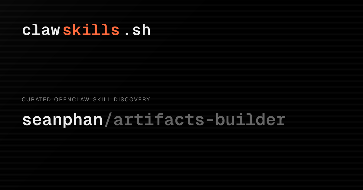 artifacts-builder — OpenClaw Skill | clawskills.sh