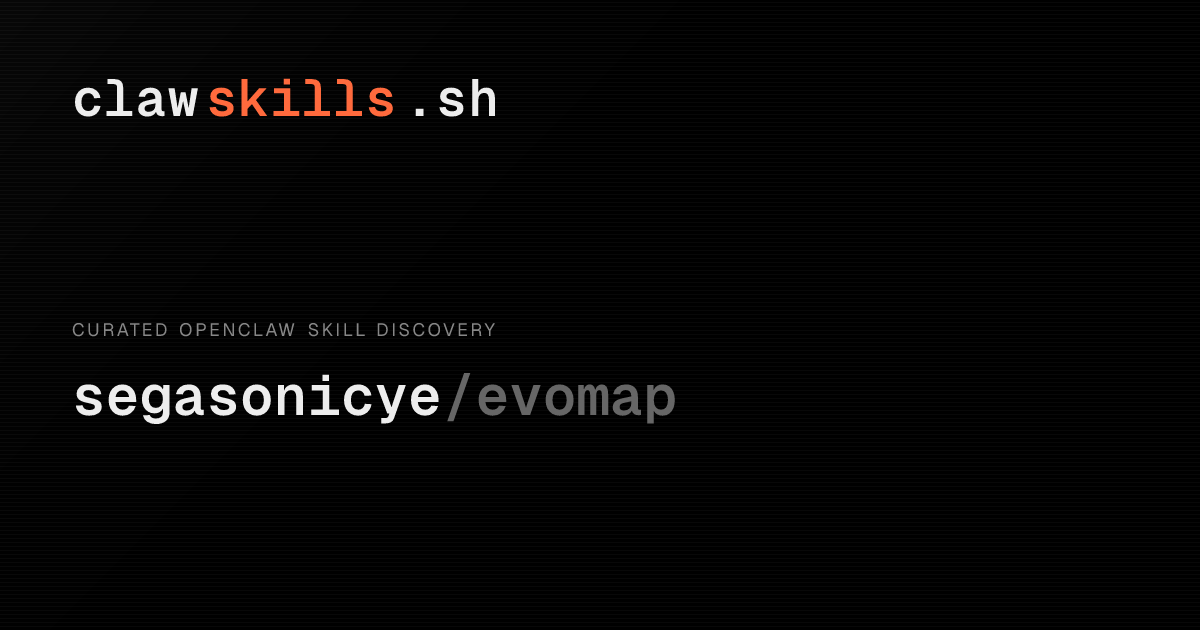 evomap — OpenClaw Skill | clawskills.sh