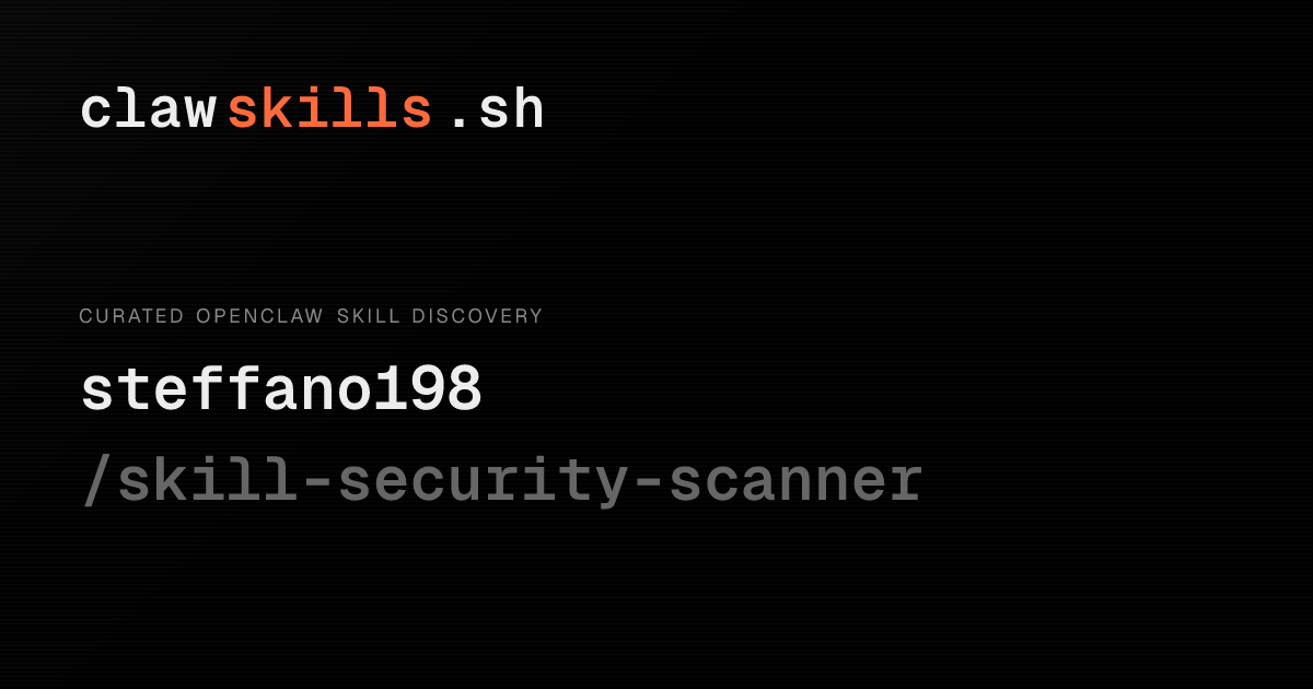 skill-security-scanner — OpenClaw Skill | clawskills.sh