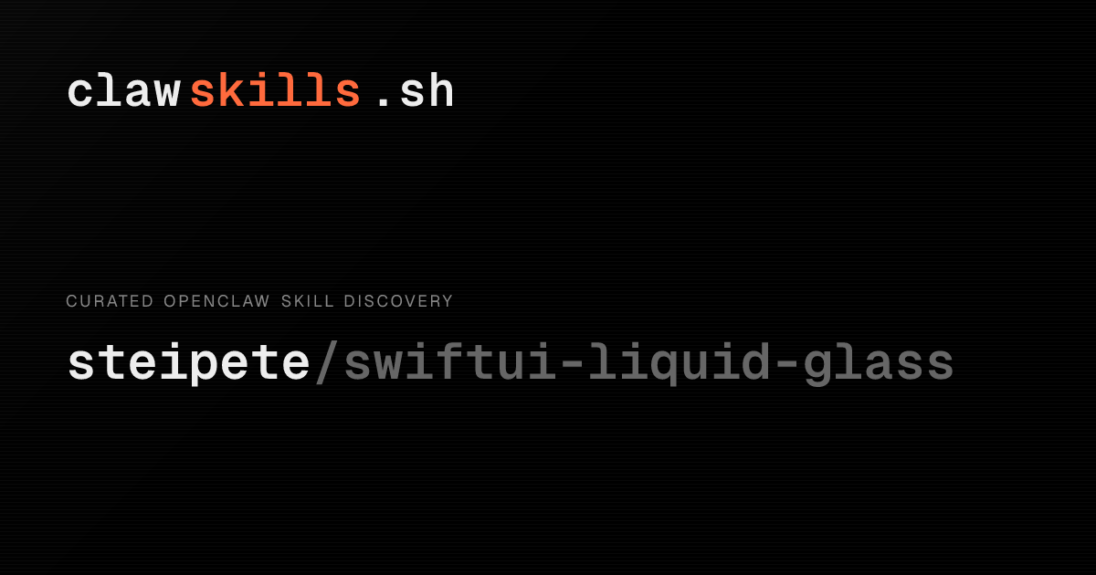swiftui-liquid-glass — OpenClaw Skill | clawskills.sh