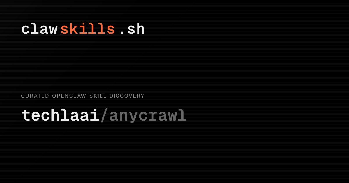 anycrawl — OpenClaw Skill | clawskills.sh